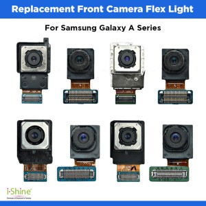 Replacement Front Camera Flex Light For Samsung Galaxy A Series A01 A7 A10 A10S A13 5G A21s A33 5G A34 A50 A51 A53 A54 A60 A70 A71 A73