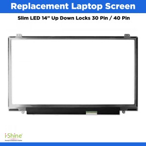 Replacement Laptop Screen Slim LED 14" Up Down Locks 30 Pin / 40 Pin