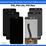 Replacement Huawei P10, P10 Lite, P10 Plus LCD Display Touch Screen Digitizer Assemble