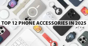 Top 12 Phone Accessories in 2025