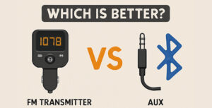 Which is Better FM Transmitter, AUX, or Bluetooth