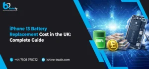 iPhone 13 Battery Replacement Cost in the UK: Complete Guide