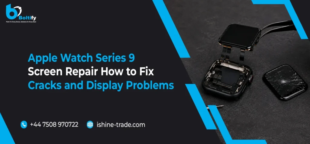 Apple Watch Series 9 Screen Repair: How to Fix Cracks and Display Problems