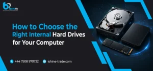 How to Choose the Right Internal Hard Drives for Your Computer