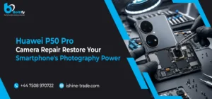 Huawei P50 Pro Camera Repair Restore Your Smartphone's Photography Power