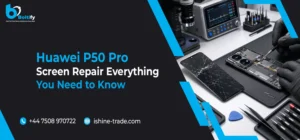 Huawei P50 Pro Screen Repair Everything You Need to Know