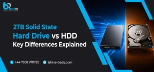 2TB Solid State Hard Drive vs HDD: Key Differences Explained
