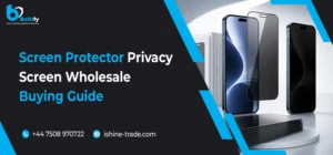 Screen Protector Privacy Screen Wholesale Buying Guide