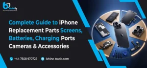 Complete Guide to iPhone Replacement Parts Screens Batteries Charging Ports Cameras Accessories Boltify Limited