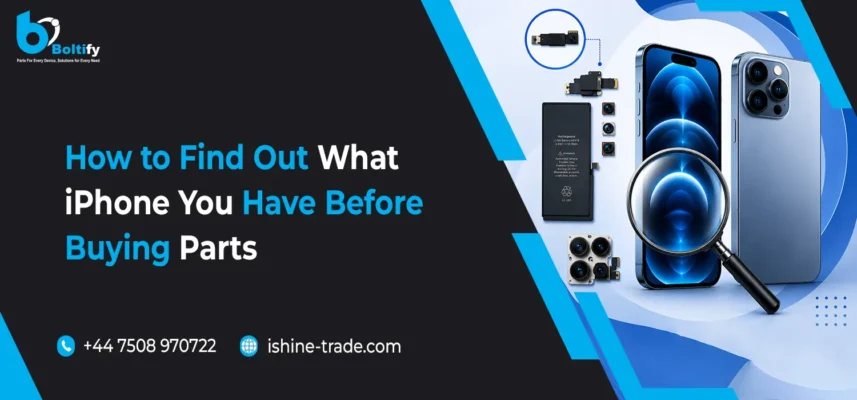 How to Find Out What iPhone You Have Before Buying Parts