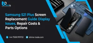 Samsung S21 Plus Screen Replacement Guide: Display Issues, Repair Costs & Parts Options