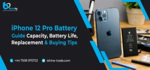 iPhone 12 Pro Battery Guide: Capacity, Battery Life, Replacement & Buying Tips