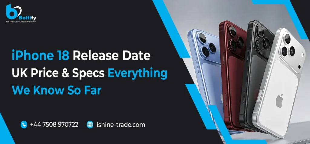 iPhone 18 Release Date, UK Price & Specs: Everything We Know So Far