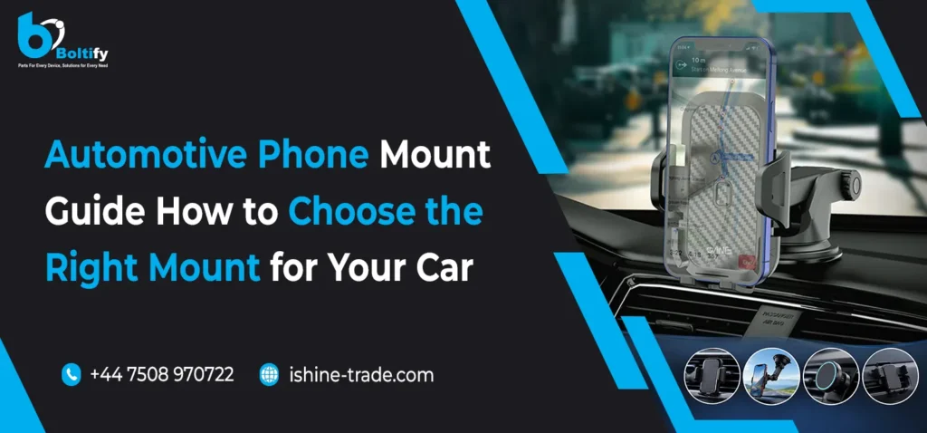 Automotive Phone Mount Guide: How to Choose the Right Mount for Your Car