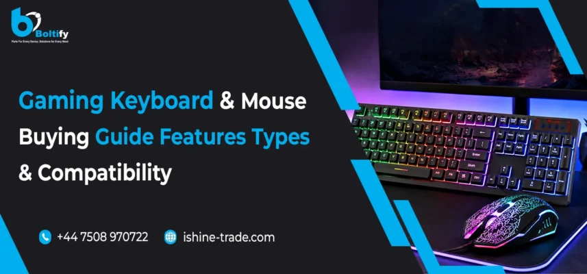 Gaming Keyboard and Mouse Buying Guide: Features, Types & Compatibility