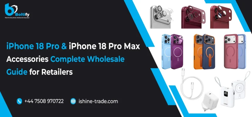 iPhone 18 Pro & iPhone 18 Pro Max Accessories Complete Wholesale Guide for Retailers