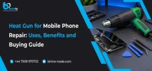 Heat Gun for Mobile Phone Repair Uses Benefits and Buying Guide