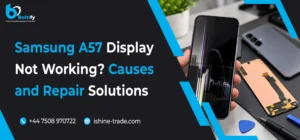 Samsung A57 Display Not Working? Causes and Repair Solutions